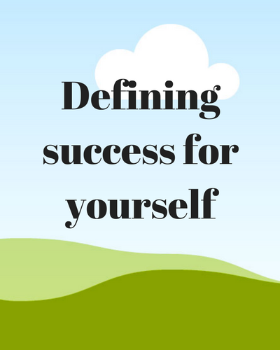 Defining success for yourself