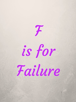 F is for Failure